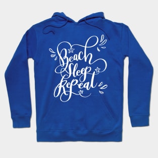 Beach Sleep Repeat White Hand Lettered Design Hoodie